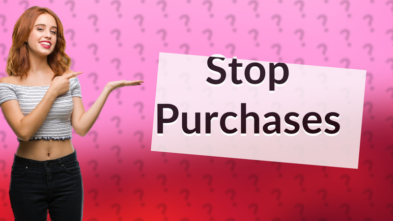 Stop Purchases