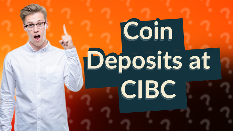 Coin Deposits at CIBC