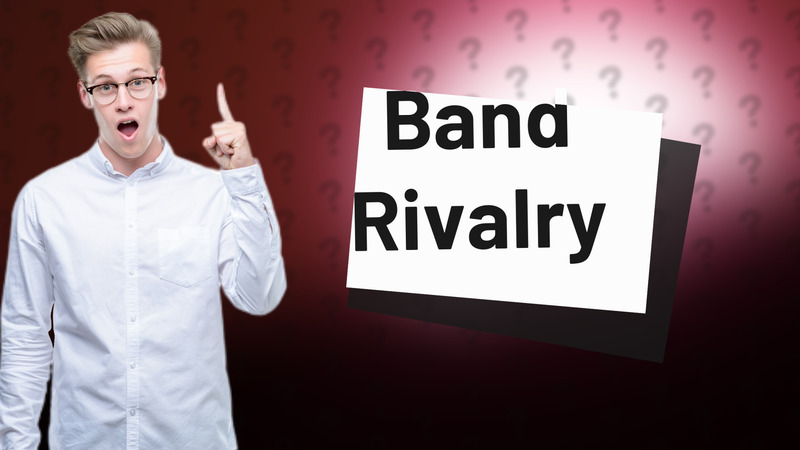 Band Rivalry