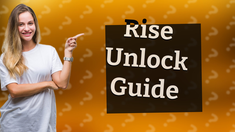 Rise Unlock Guide