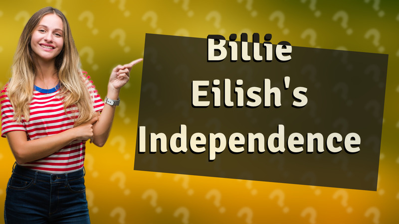 Billie Eilish's Independence