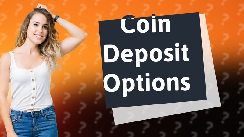 Coin Deposit Options