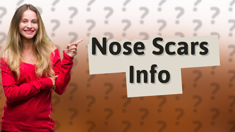 Nose Scars Info