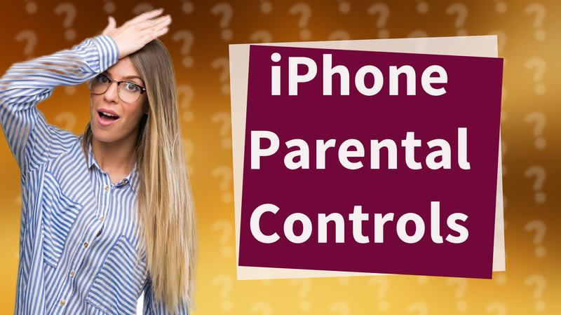 iPhone Parental Controls