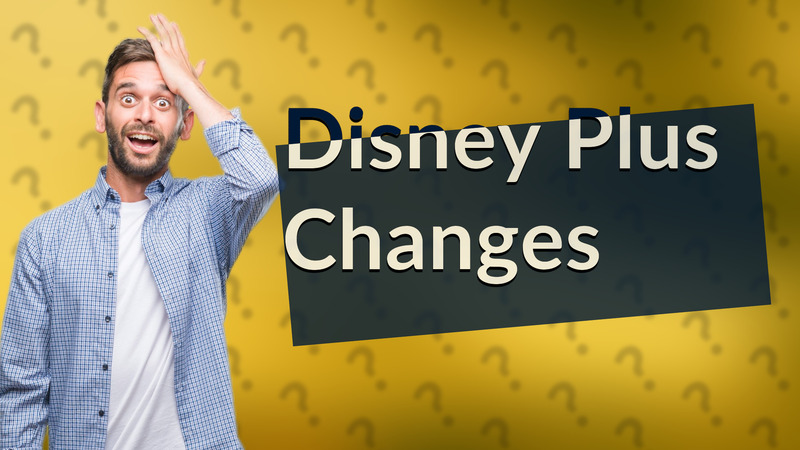 Disney Plus Changes