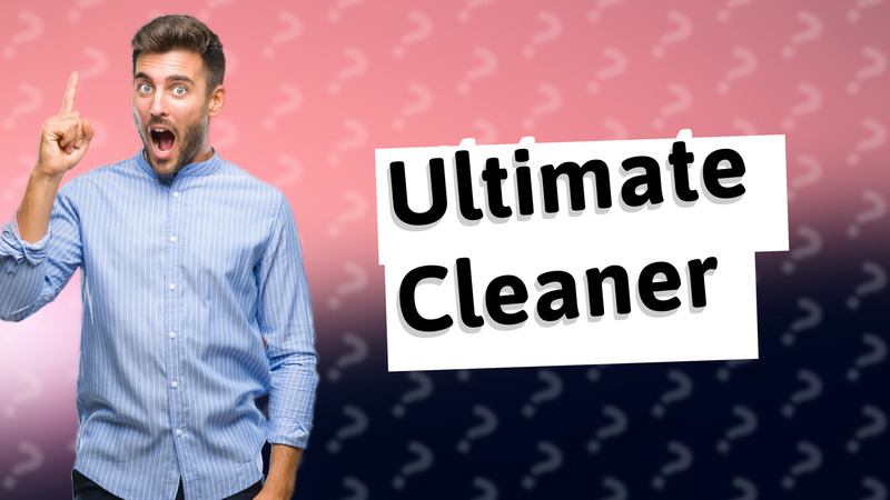 Ultimate Cleaner