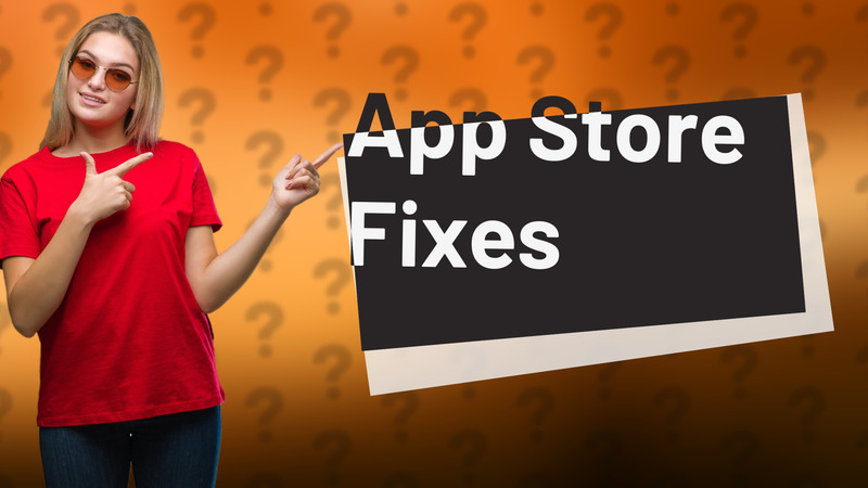 App Store Fixes