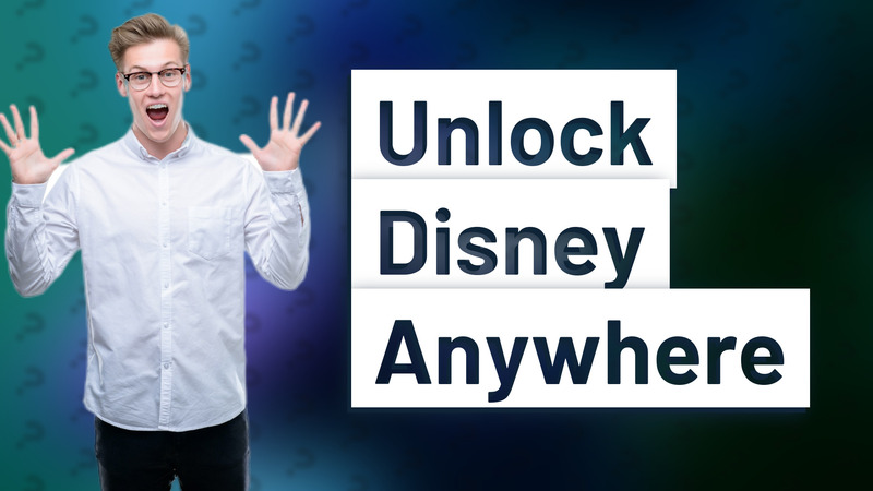 Unlock Disney Anywhere