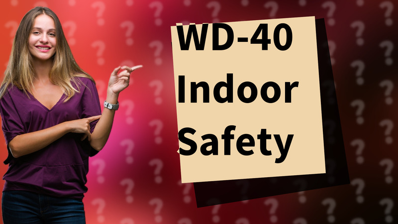 WD-40 Indoor Safety