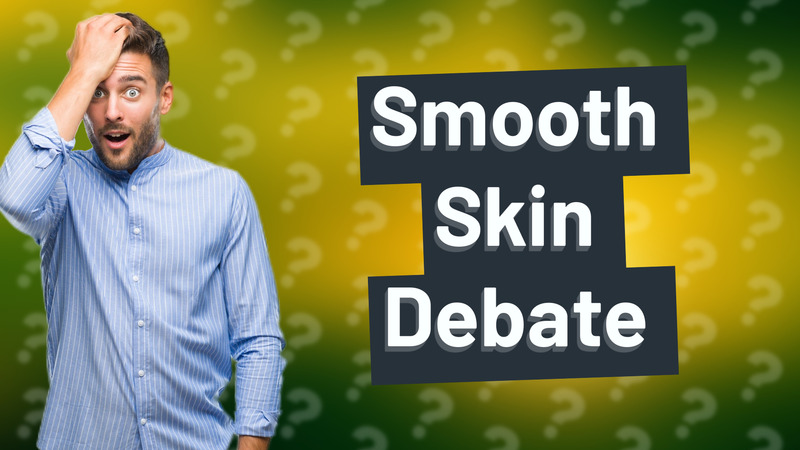 Smooth Skin Debate