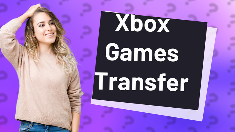 Xbox Games Transfer