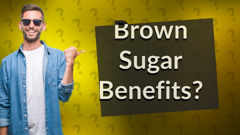 Brown Sugar Benefits?