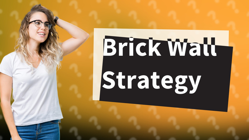 Brick Wall Strategy