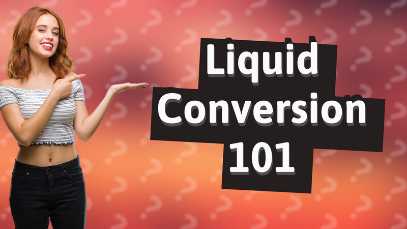 Liquid Conversion 101