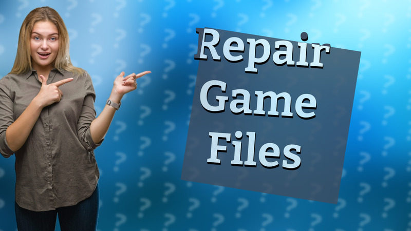 Repair Game Files