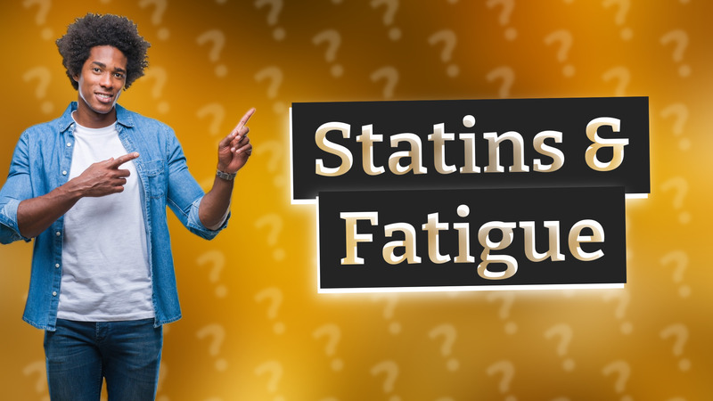 Statins & Fatigue