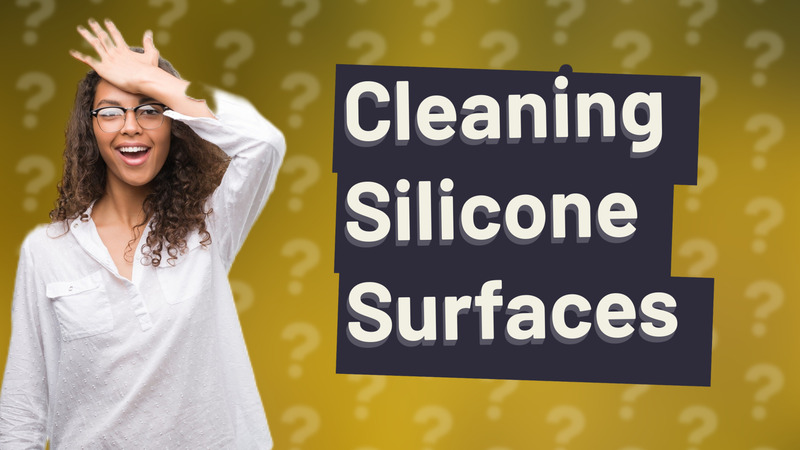 Cleaning Silicone Surfaces