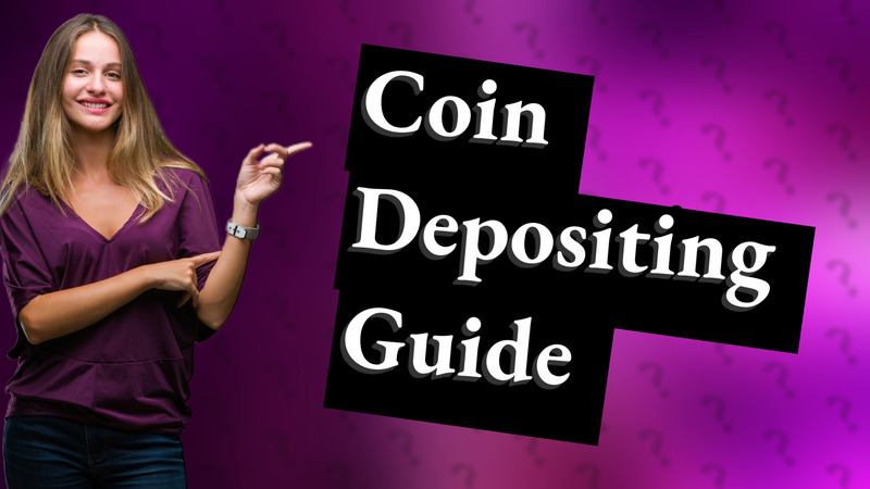 Coin Depositing Guide