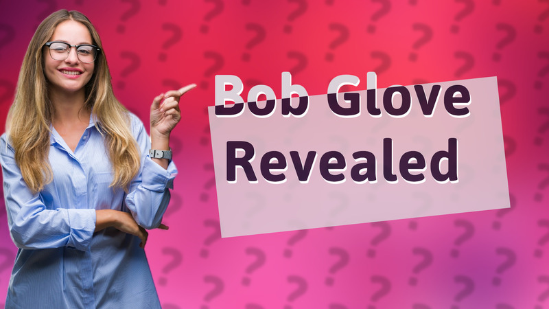 Bob Glove Revealed