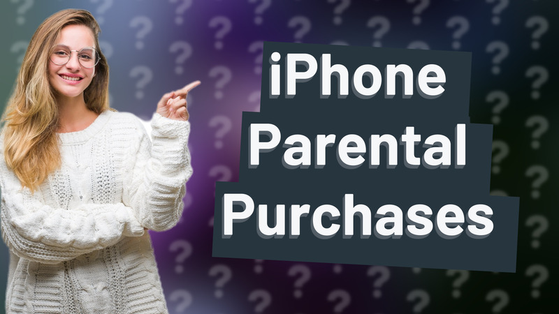 iPhone Parental Purchases