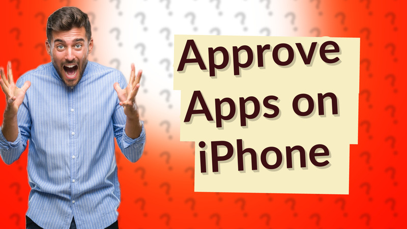 Approve Apps on iPhone