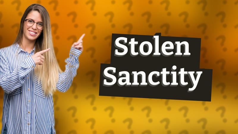 Stolen Sanctity