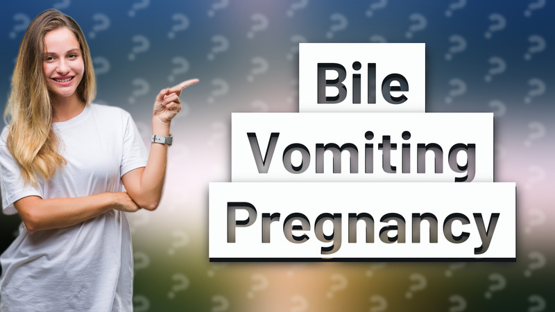 Bile Vomiting Pregnancy