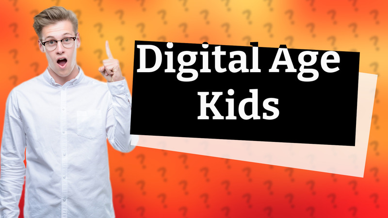 Digital Age Kids