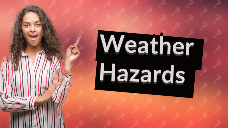 Weather Hazards