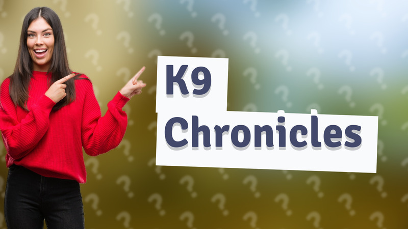 K9 Chronicles
