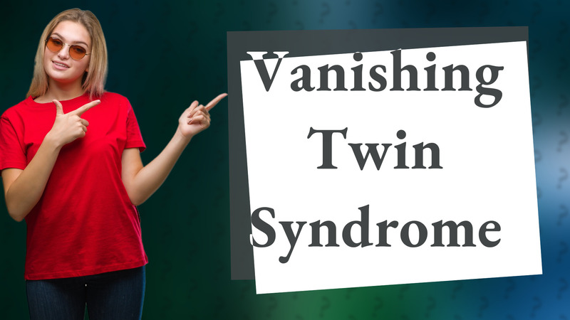 Vanishing Twin Syndrome
