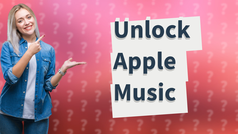 Unlock Apple Music