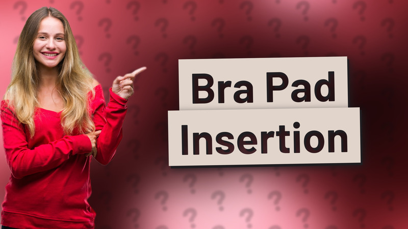 Bra Pad Insertion