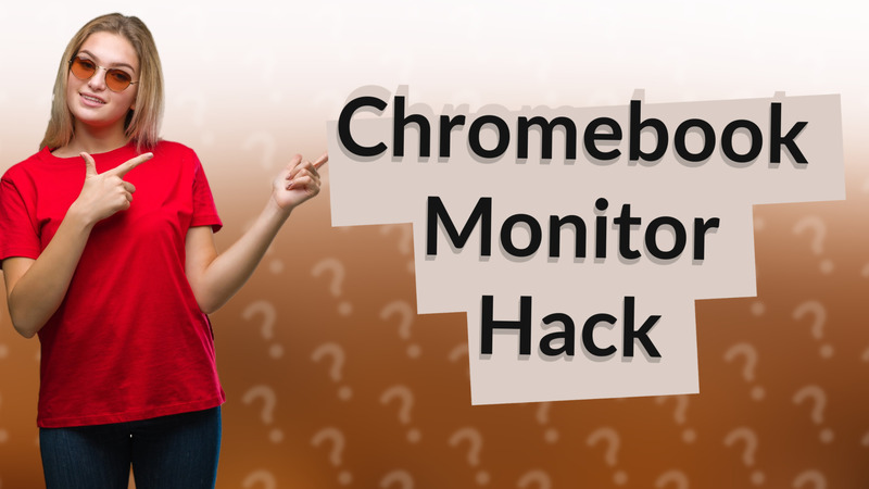 Chromebook Monitor Hack