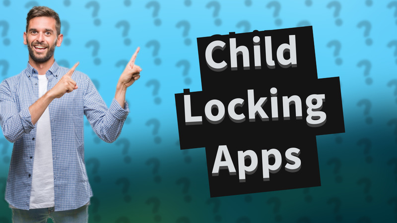 Child Locking Apps