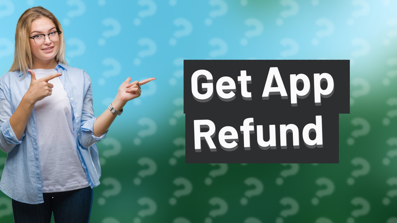 Get App Refund