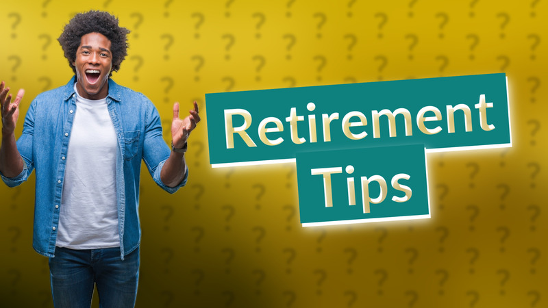 Retirement Tips
