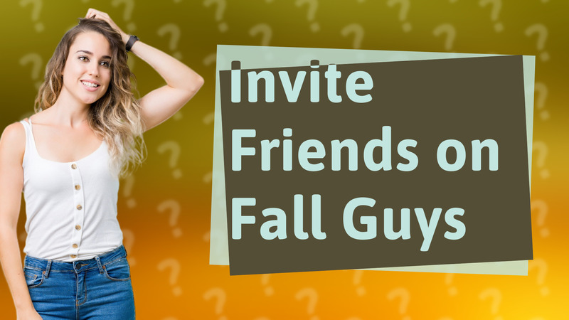 Invite Friends on Fall Guys