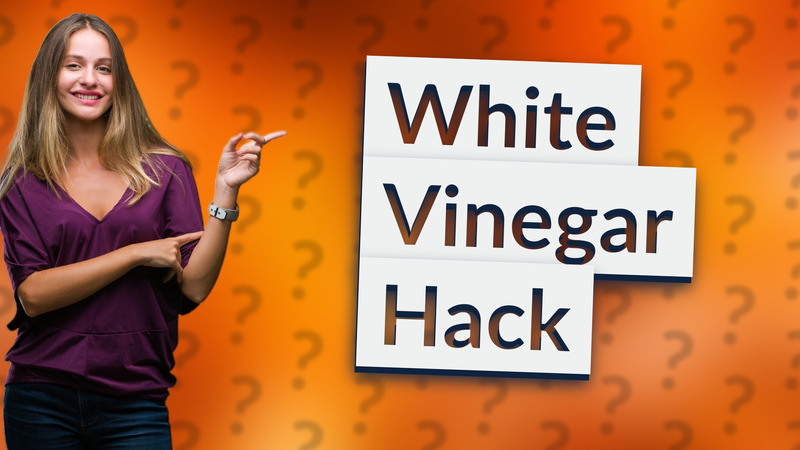 White Vinegar Hack