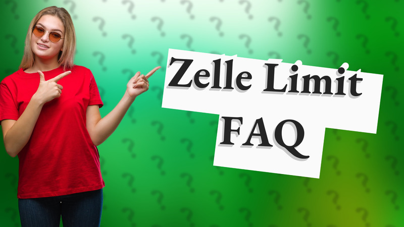 Zelle Limit FAQ