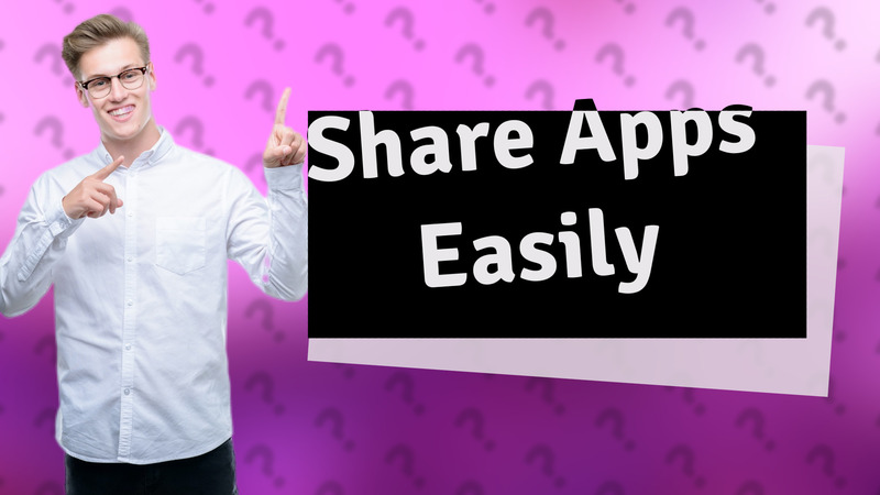 Share Apps Easily