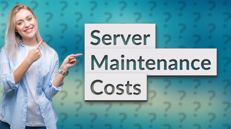 Server Maintenance Costs