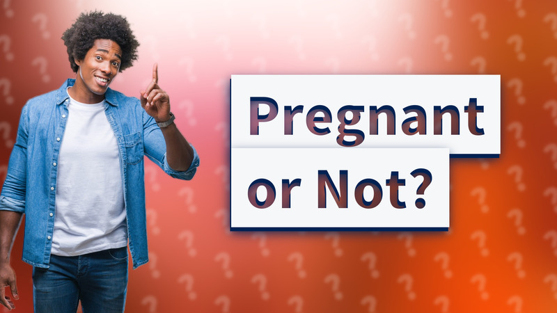 Pregnant or Not?