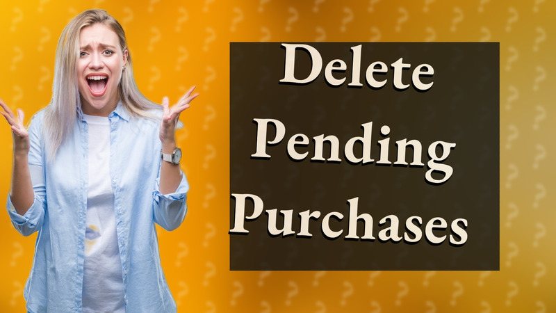 Delete Pending Purchases