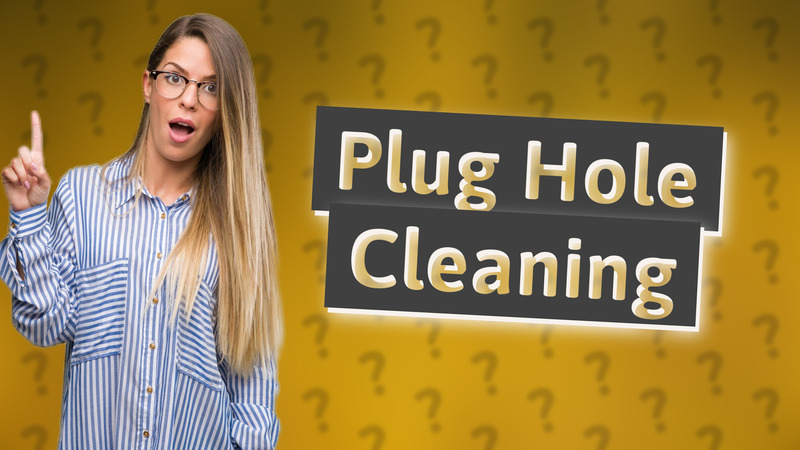 Plug Hole Cleaning