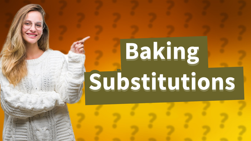 Baking Substitutions
