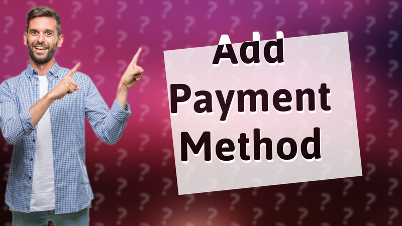 Add Payment Method
