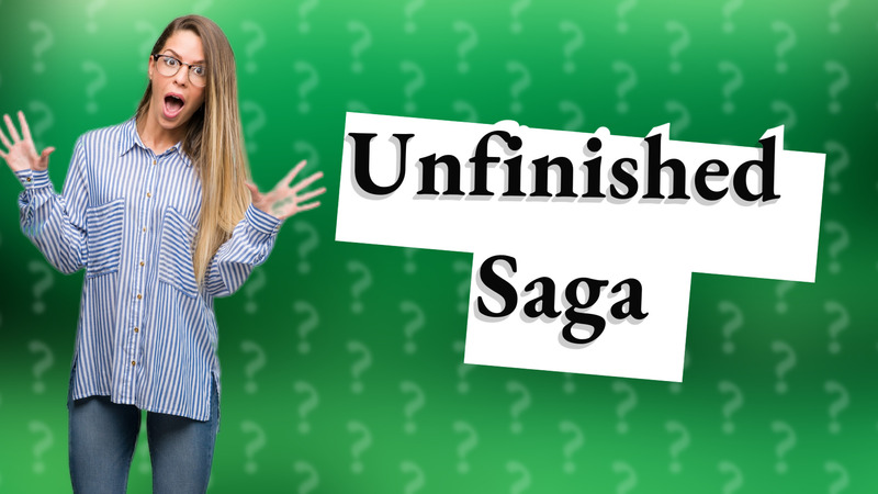 Unfinished Saga