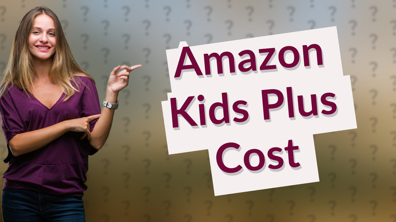 Amazon Kids Plus Cost