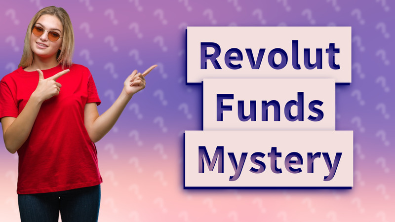 Revolut Funds Mystery